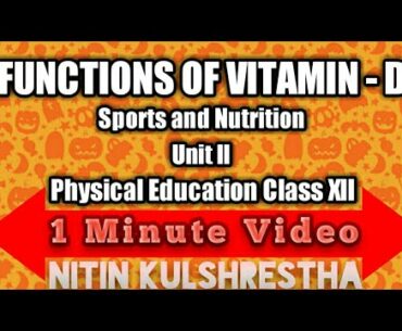 Functions of Vitamin 'D' in 1 Minute Video for Class 12th