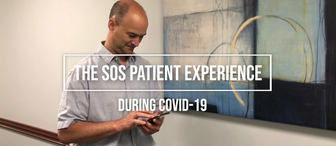 The SOS Patient Experience During COVID-19