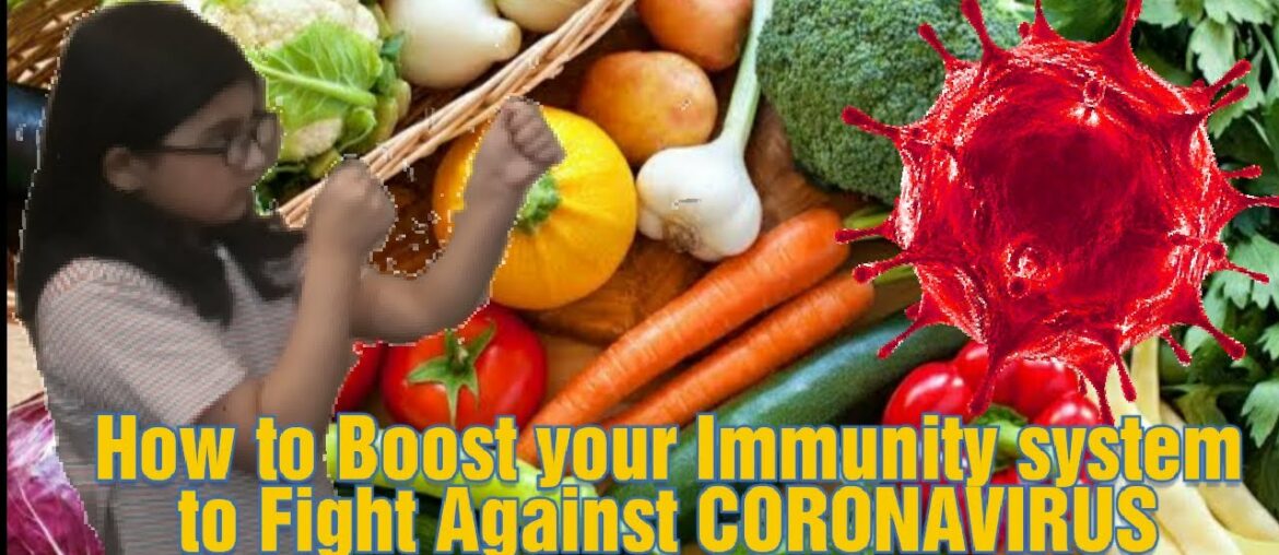 How to Boost your IMMUNE SYSTEM to fight against CORONA VIRUS