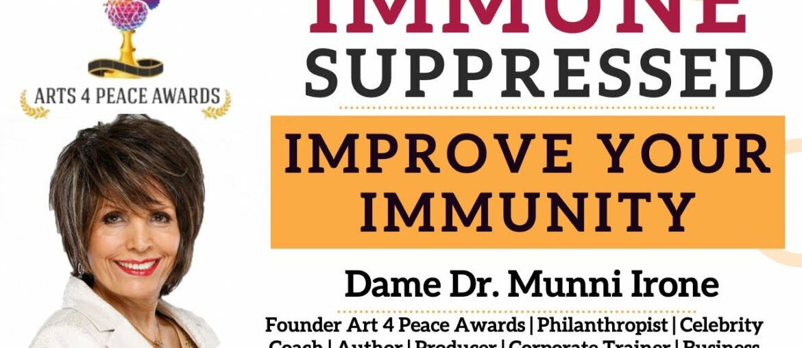 Immune Suppressed | Boost your immunity during Covid-19 | Coronavirus | Dame Dr. Munni Irone