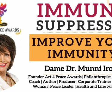 Immune Suppressed | Boost your immunity during Covid-19 | Coronavirus | Dame Dr. Munni Irone