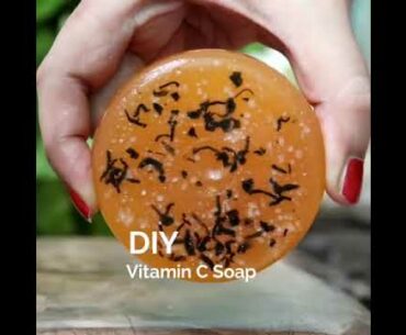 DIY VITAMIN C SOAP FOR SKIN BRIGHTNING