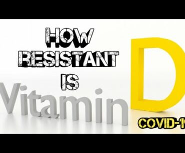 How resistant is vitamin d | covid19