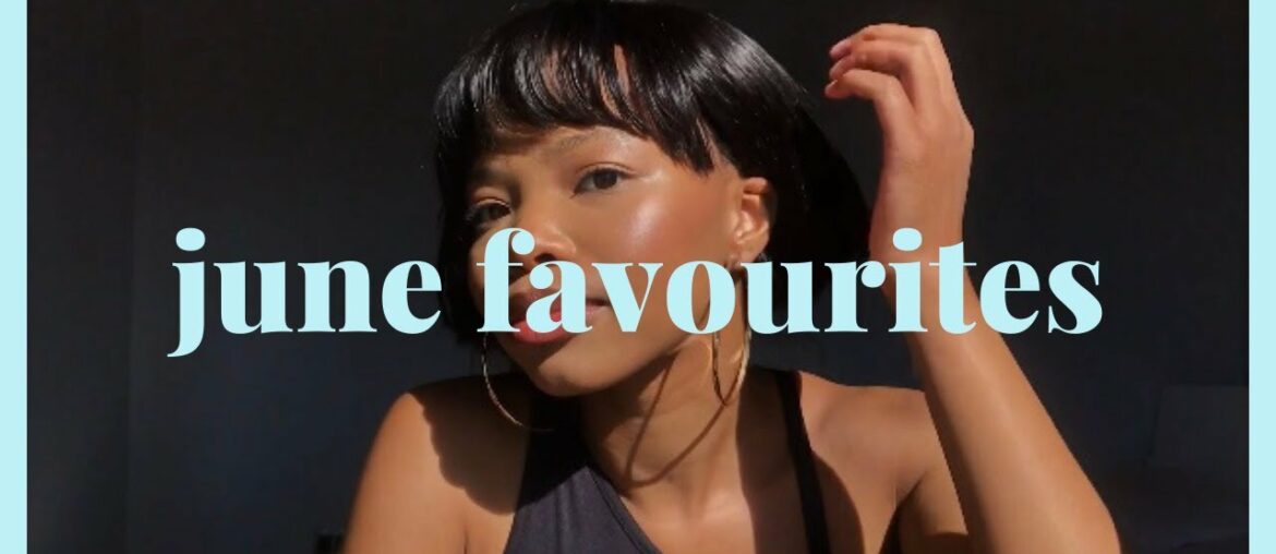 JUNE FAVOURITES : skincare, homeware, fashion + beauty | Being Minenhle