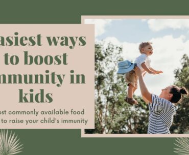 How to improve immunity in kids | How to increase kids immune system naturally | Immunity boosters