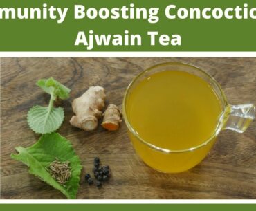 Immunity Boosting Concoction I Ajwain Tea