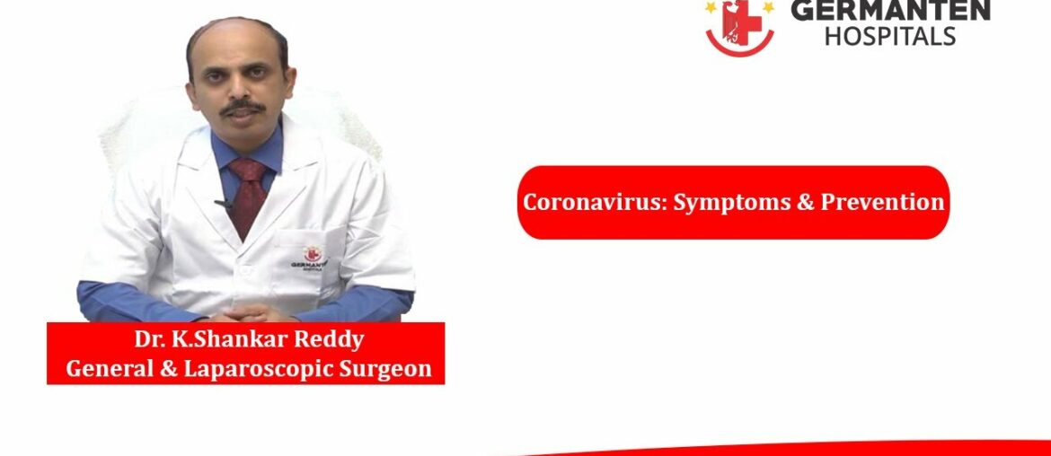 Corona virus : Symptoms & Prevention's | Dr.K.Shankar Reddy  General Surgeon | Germanten Hospitals