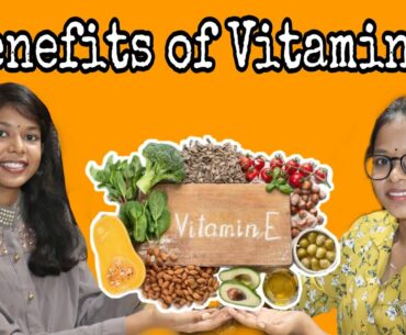 Benefits of Vitamin E || Life Captured