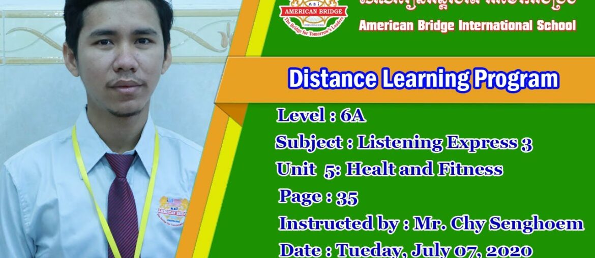 Level 6A/ Tuesday, July 07, 2020/Listening Express 3/Unit 5: Health and Fitness/Page: 35 (1st Video)