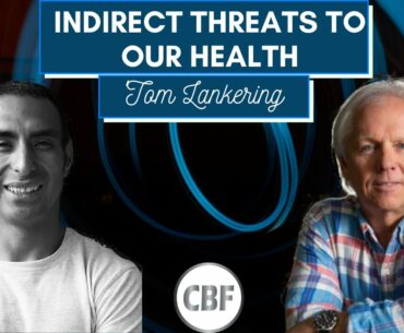 Indirect Health Threats  With Dr Tom Lankering