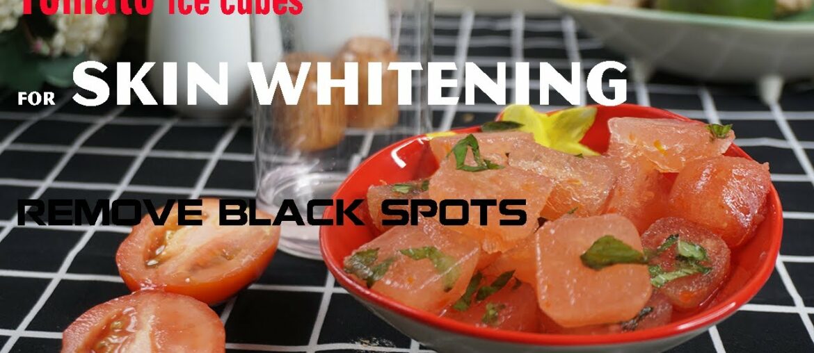 HOW TO MAKE TOMATO ICE CUBES FOR SKIN WHITENING | REMOVE DARK SPOTS |