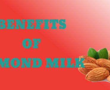 Evidence Based Benefits Of Almond Milk