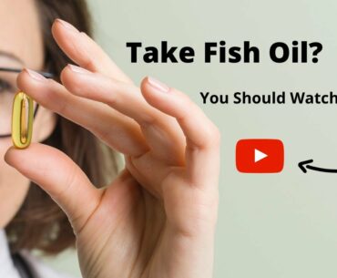 Take Fish Oil?  You Should Watch This.