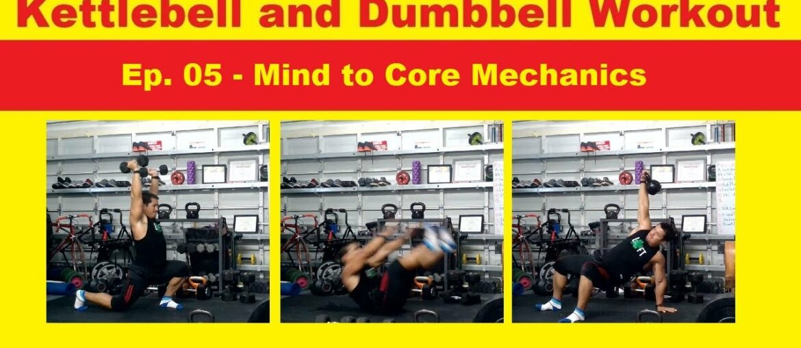 Kettlebell and Dumbbells Workout - Ep. 05 | Mind to Core Mechanics