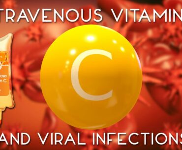 Intravenous Vitamin C and Viral Infections