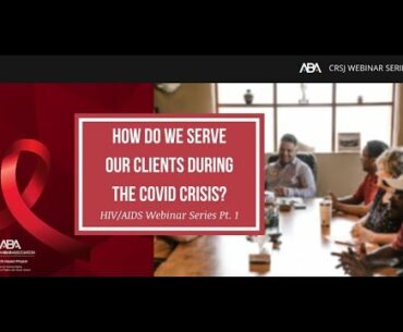 How Do We Serve Our Clients During the COVID Crisis? HIV/AIDS Webinar Series - Part 1