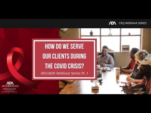 How Do We Serve Our Clients During the COVID Crisis? HIV/AIDS Webinar Series - Part 1