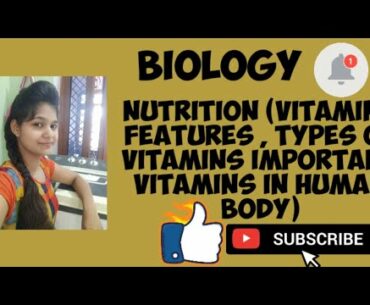 Nutrition (Vitamins features, types of vitamin important vitamin in human body