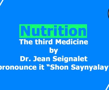 Nutrition - the third medicine by Dr. Jean Seignalet (pronounce it "Shon Saynyalay")