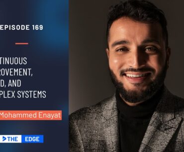 Continuous Improvement, COVID, and Complex Systems with Dr. Mohammed Enayat