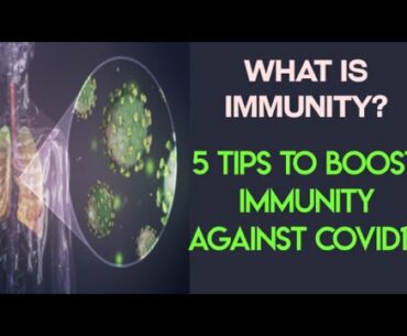 What is immunity? 5 tips to boost immunity against Covid 19 corona virus