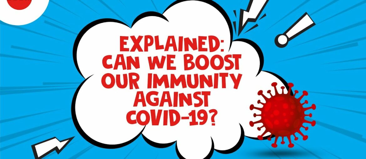 Explained: Can We Boost Immunity Against COVID-19? | BOOM