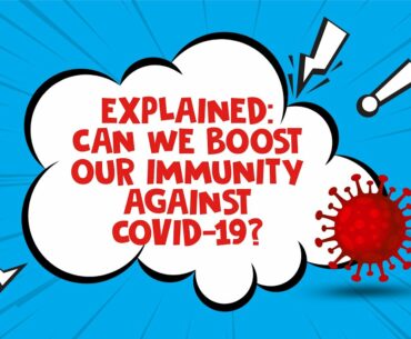 Explained: Can We Boost Immunity Against COVID-19? | BOOM