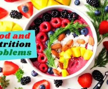 FOOD AND NUTRITION PROBLEMS #healthylifestyle #healthyfoods