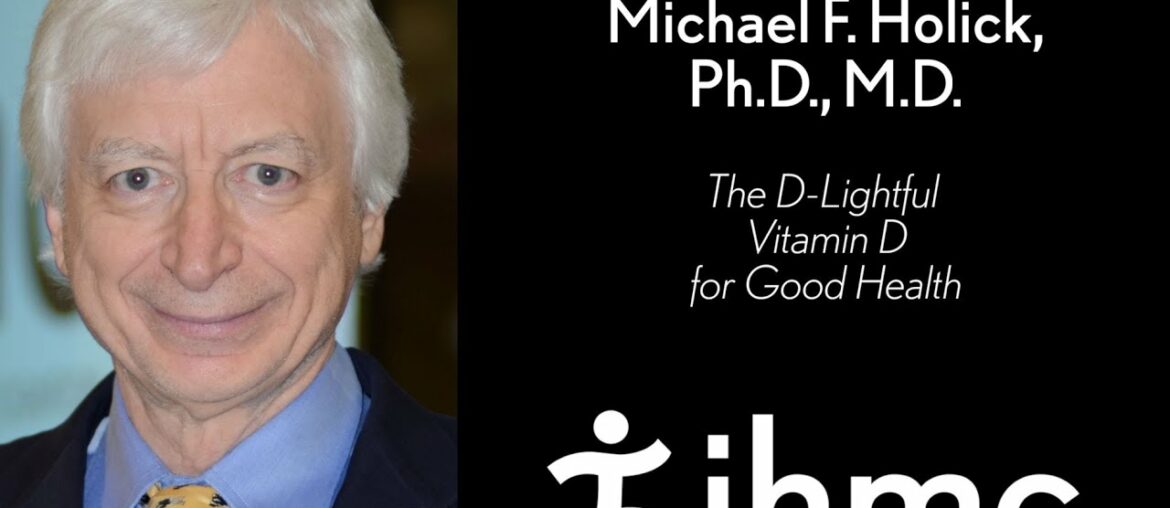 Michael F. Holick - The D-Lightful Vitamin D for Good Health