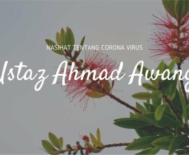 Ustaz Ahmad Awang nasihat tentang virus Covid19