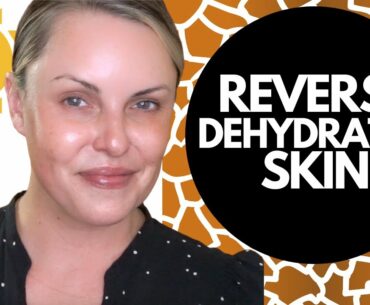 HOW TO REVERSE DEHYDRATED SKIN
