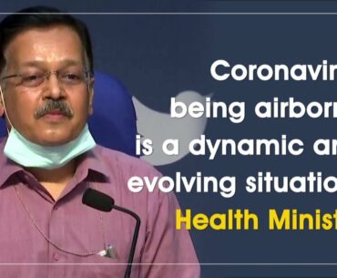Coronavirus being airborne is a dynamic and evolving situation: Health Ministry