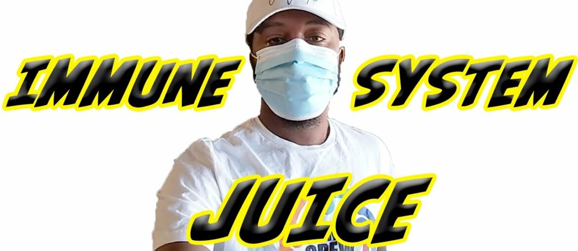 * Covid Juice * How to make an Immune System Boosting Juice to Help You Fight Covid 19 AKA tha RONA