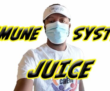 * Covid Juice * How to make an Immune System Boosting Juice to Help You Fight Covid 19 AKA tha RONA