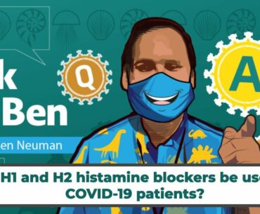 Can H1 and H2 histamine blockers be used for COVID-19 patients? #AskDrBen #CoronavirusQuestions