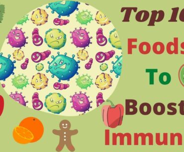 TOP TEN FOODS TO BOOST IMMUNITY | 2020 | #HealthyTips #StayHealthyStaySafe #BoostImmunity