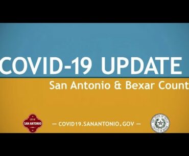 COVID-19 Update San Antonio and Bexar County 7/7/20