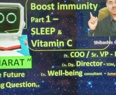 How to boost immunity through SLEEP & VITAMIN C - Keynote by Shibashis Chakraborty on this process