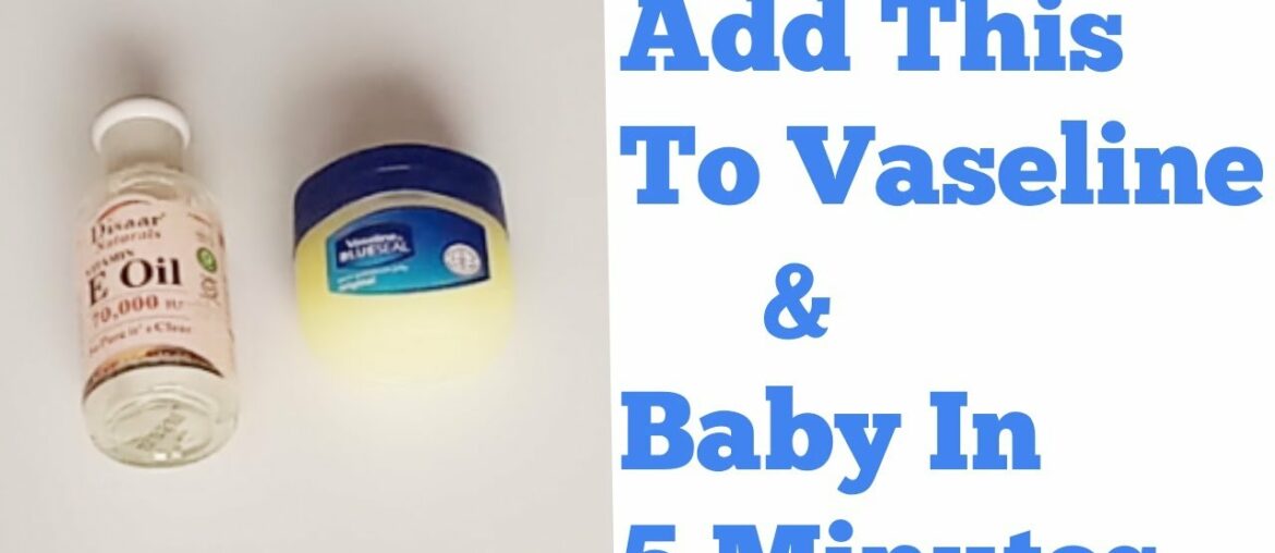 Vaseline And Vitamin E Will Clear Your Skin Overnight