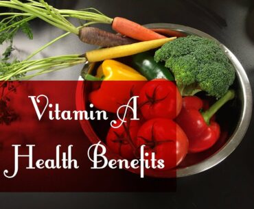 Vitamin A Health Benefits
