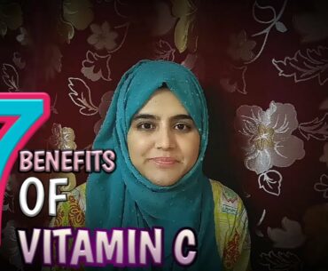 7 benefits of vitamin C.Vitamin C ka fiday.Vitamin C kyun zrori ha.Health benefits of vitamin C.