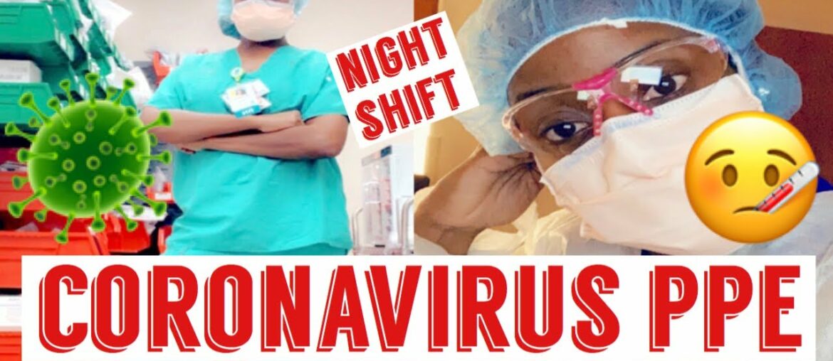 Day IN THE LIFE OF A NURSE | PPE| CORONAVIRUS PANDEMIC NIGHT SHIFT