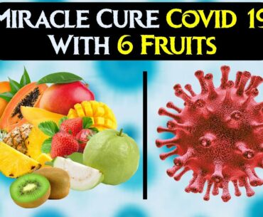 Miracle Cure for COVID-19 With 6 Fruits | Boost Immune System | Corona Virus | WHO