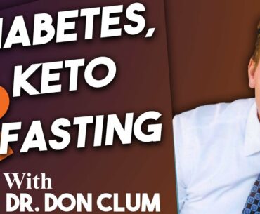30 Days Fasting | Insulin & Weight Gain | Reversing Diabetes | Vitamin D & Insulin - Dr. Don Clum