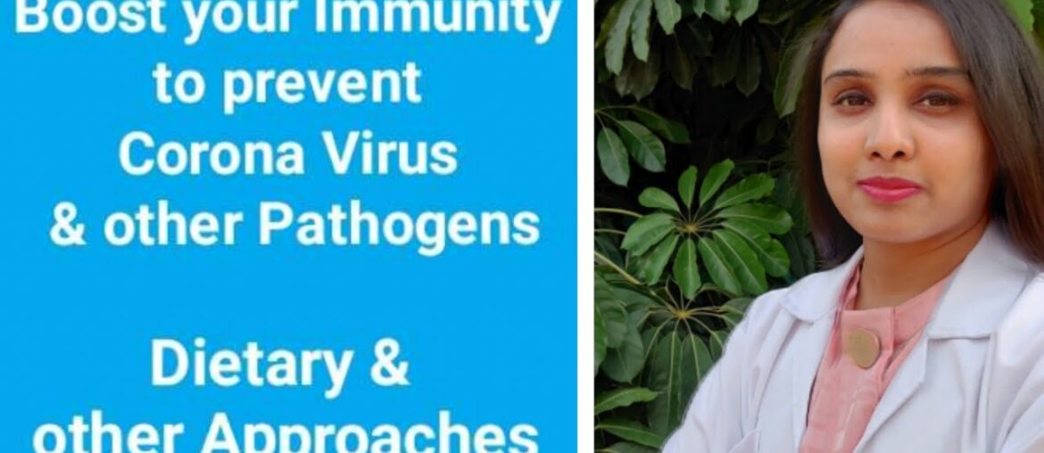 How to Boost Immunity against Corona Virus & other Pathogens | Dietary and other Approaches