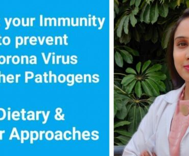 How to Boost Immunity against Corona Virus & other Pathogens | Dietary and other Approaches