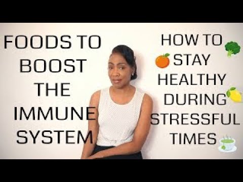 FOODS TO BOOST THE IMMUNE SYSTEM: HOW TO STAY HEALTHY DURING STRESSFUL TIMES