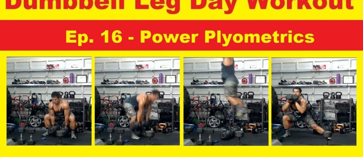 Dumbbell Leg Day Workout Ep. 16 | Power Plyometrics