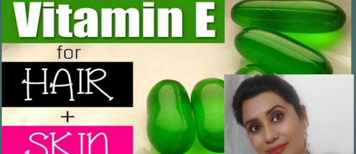 Beauty benefits of vitamin - E Capsules | How to Use