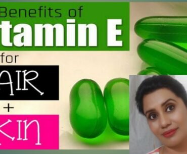 Beauty benefits of vitamin - E Capsules | How to Use